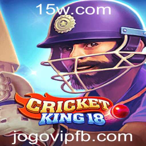 Descubra o Mundo de CricketKing18 - O Jogo Que Está Conquistando Fãs